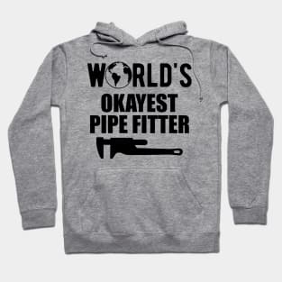 Pipe Fitter - World's Okayest Pipe Fitter Hoodie